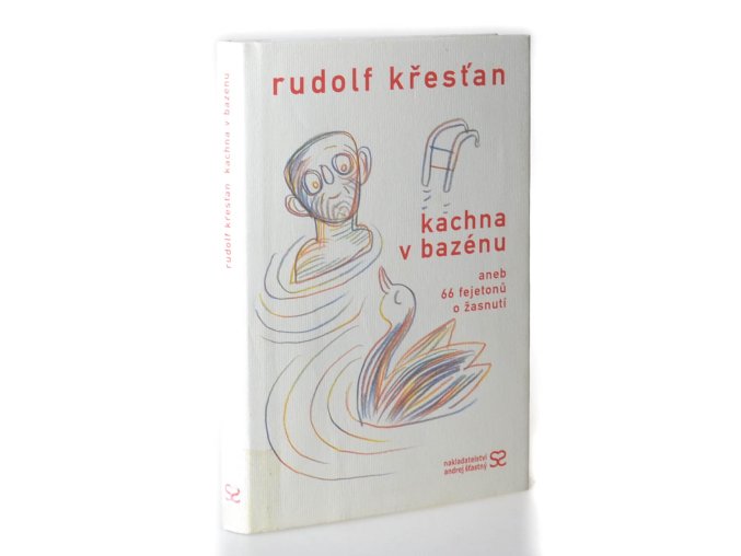 Kachna v bazénu, aneb, 66 fejetonů o žasnutí
