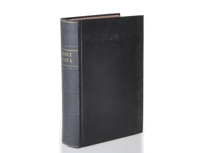 Biblí svatá, aneb, Všecka Svatá písma Starého i Nového zákona : podle posledního vydání kralického z roku 1613