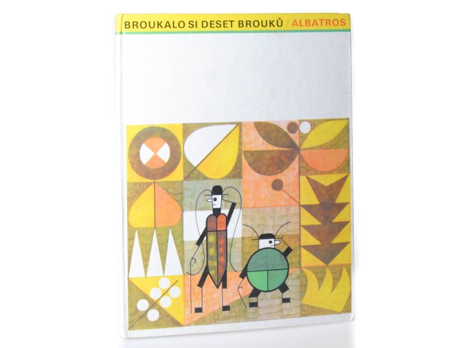 Broukalo si deset brouků : sborník veselého obrázkového čtení