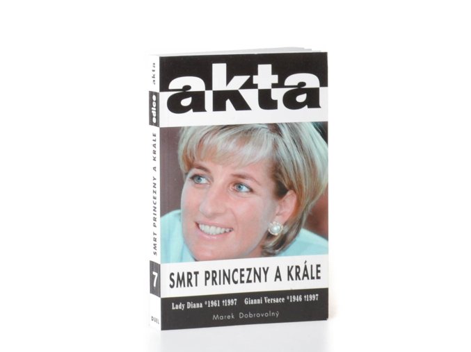 Smrt princezny a krále : princezna Diana 1961 - 1997 ; Gianni versace 1946 - 1997