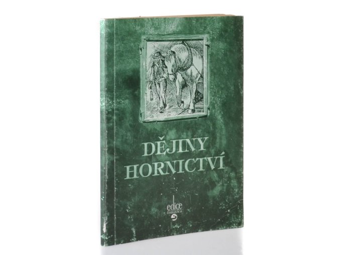 Dějiny hornictví, aneb, jak to bylo s uhlím na Ostravsku