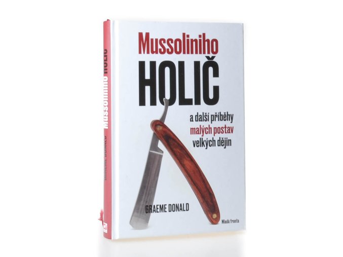 Mussoliniho holič a další příběhy malých postav velkých dějin