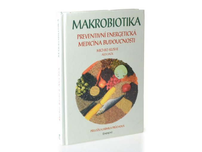Makrobiotika : preventivní energetická medicína budoucnosti