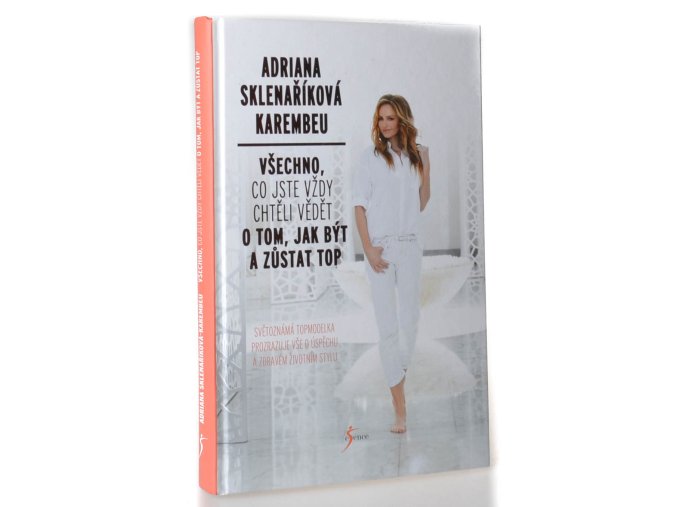 Všechno, co jste vždy chtěli vědět o tom, jak být a zůstat TOP