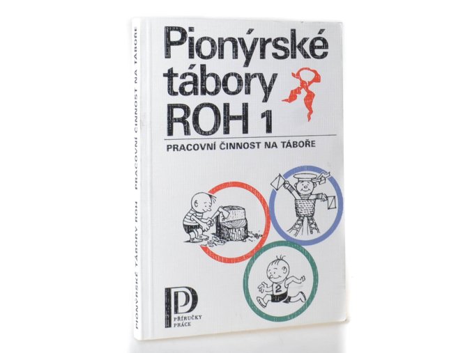 Pionýrské tábory ROH 1 : pracovní činnost na táboře