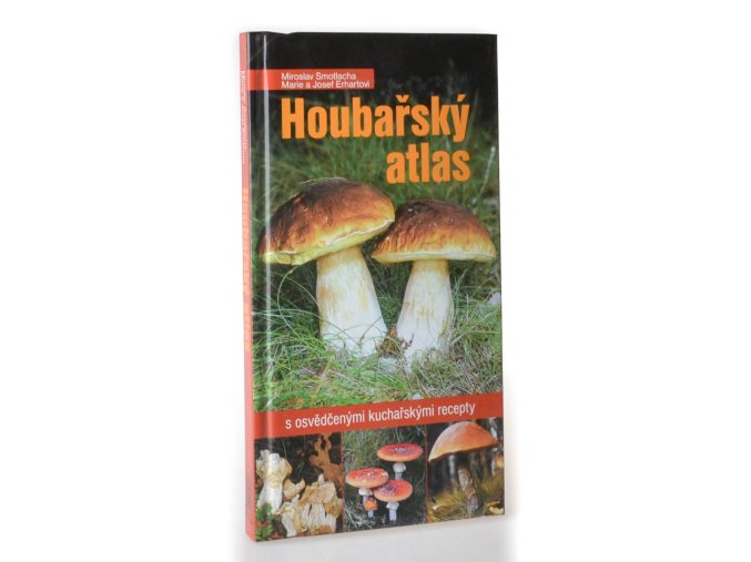 Houbařský atlas s osvědčenými kuchařskými recepty