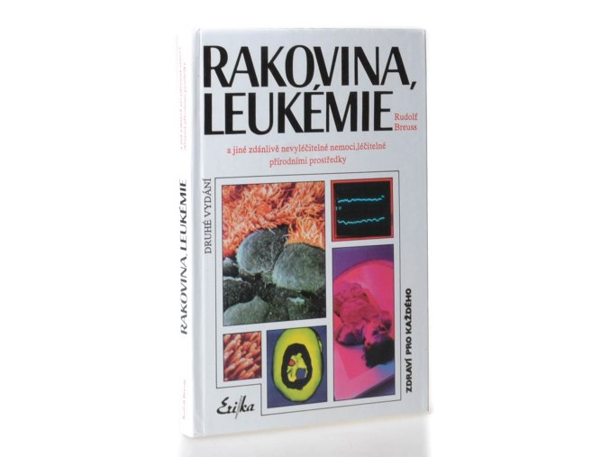 Rakovina, leukémie a jiné zdánlivě nevyléčitelné nemoci, které jsou léčitelné přírodními prostředky