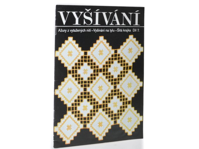 Vyšívání. Díl 7., Ažury z vytažených nití, vyšívání na tylu, šitá krajka