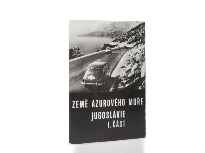 Země azurového moře. Jugoslávie. Část I, II (2 sv.)