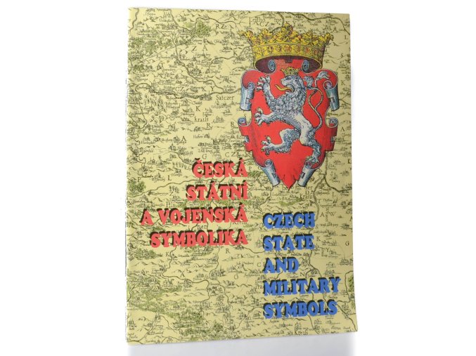 Česká státní a vojenská symbolika = Czech state and military symbols