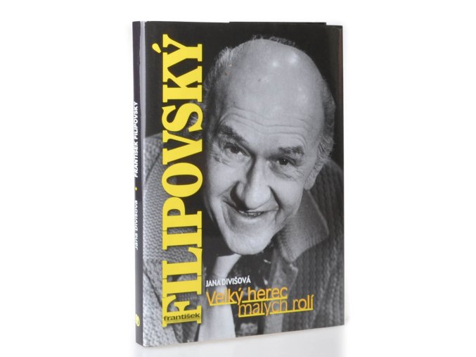 František Filipovský : velký herec malých rolí