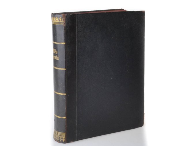 Mše svatá : největší poklad na světě : vzdělávací kniha pro křesťanský lid (1897); Mše svatá : největší poklad na světě : vzdělávací kniha pro křesťanský lid (1898)