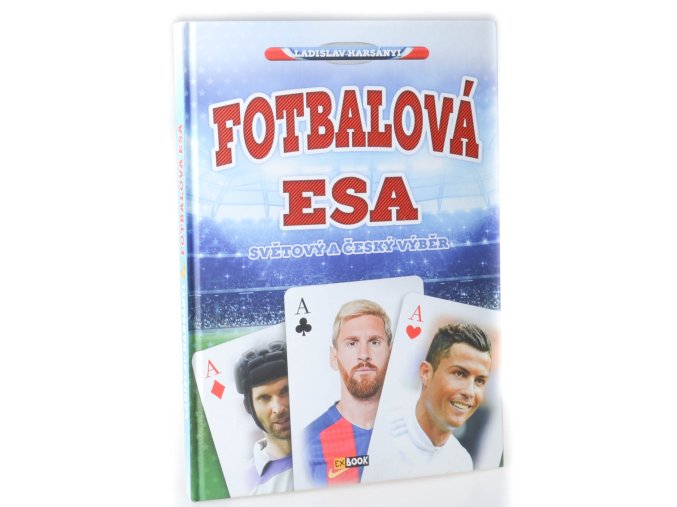 Fotbalová esa : světový a český výběr