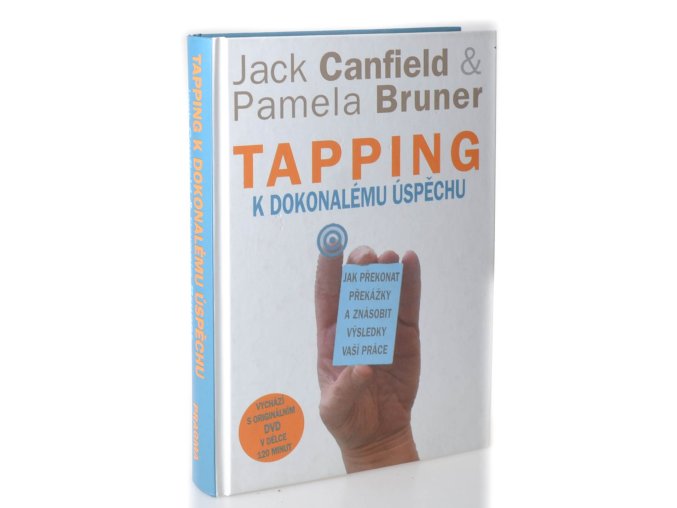 Tapping k dokonalému úspěchu : jak překonat překážky a znásobit výsledky vaší práce + DVD