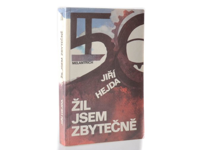 Žil jsem zbytečně : román mého života