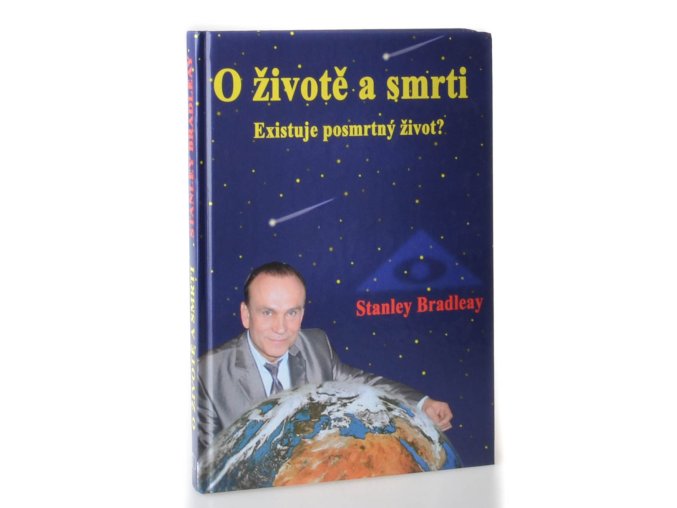 O životě a smrti : Existuje posmrtný život?