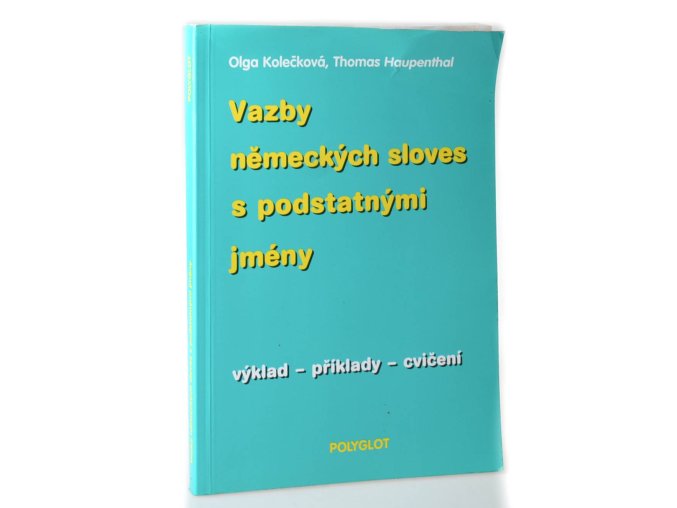 Vazby německých sloves s podstatnými jmény : výklad - příklady - cvičení
