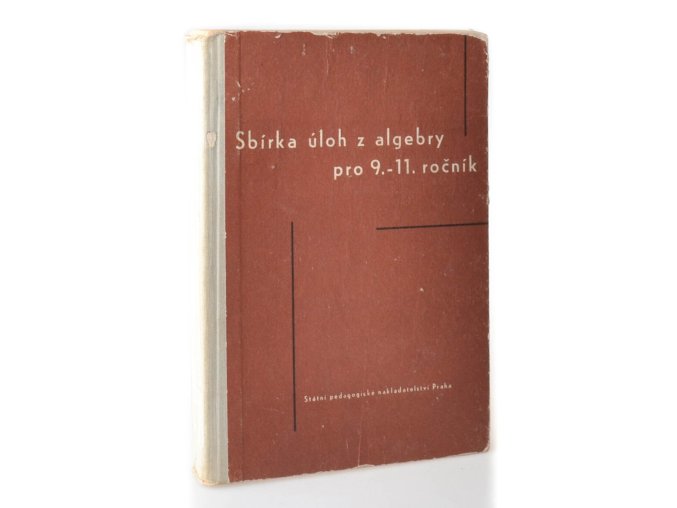 Sbírka úloh z algebry pro 9.-11. (1958)