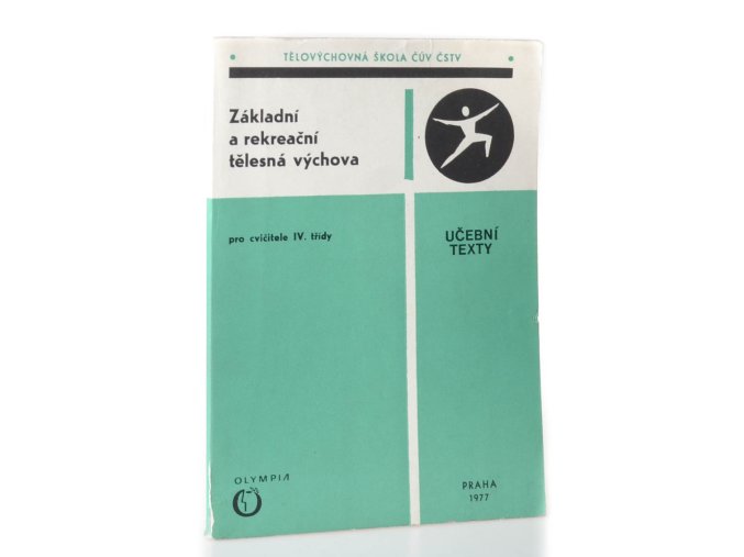 Základní a rekreační tělesná výchova pro cvičitele IV. třídy