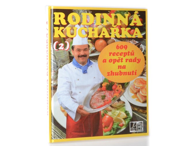 Rodinná kuchařka. 2 : 609 receptů a opět rady na zhubnutí