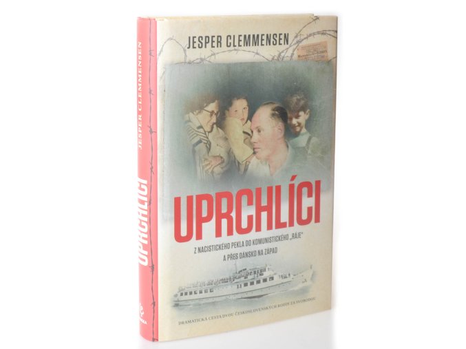 Uprchlíci : z nacistického pekla do komunistického "ráje" a přes Dánsko na západ : dramatická cesta dvou československých rodin za svobodou