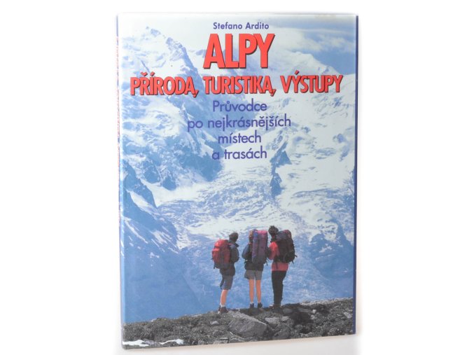 Alpy : příroda, turistika, výstupy