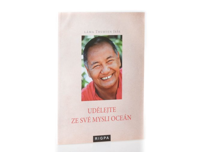 Stát se svým vlastním terapeutem : úvod do buddhistického způsobu myšlení ; Udělejte ze své mysli oceán : aspekty buddhistické psychologie