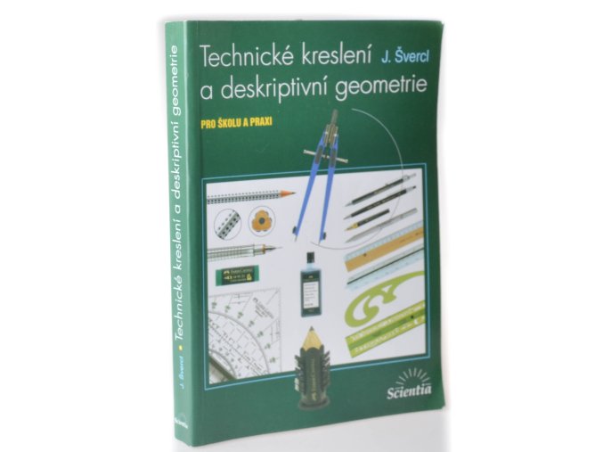 Technické kreslení a deskriptivní geometrie : pro školu a praxi