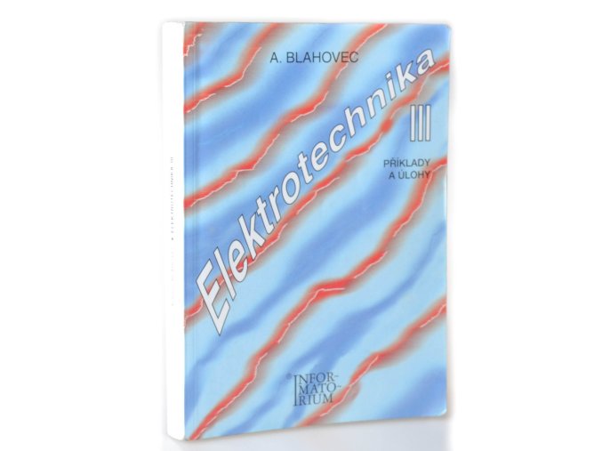Elektrotechnika III : příklady a úlohy