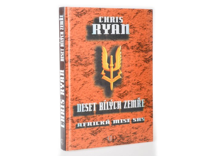 Deset bílých zemře : africká mise SAS