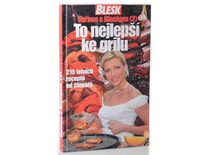 Vaříme s Bleskem (2) : to nejlepší ke grilu