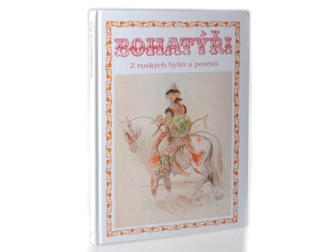 Bohatýři : z ruských bylin a pověstí