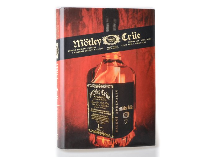 Mötley Crüe : zpověď rockové skupiny s nejhorší pověstí na světě