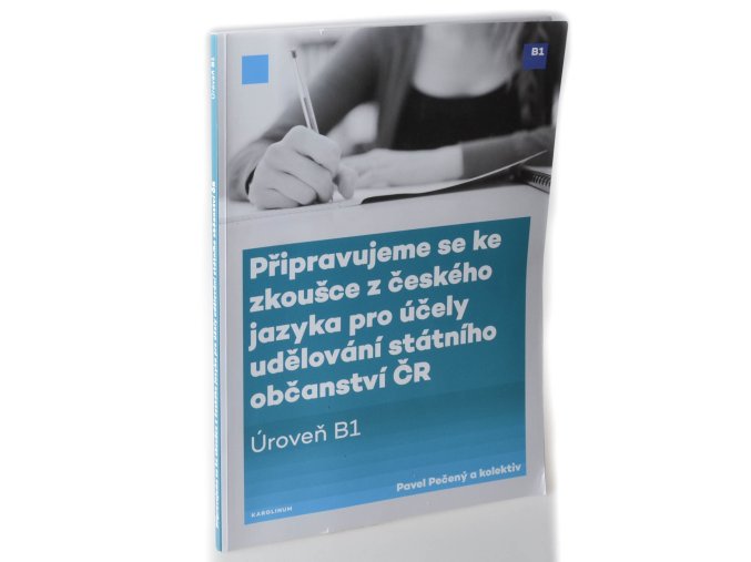 Připravujeme se ke zkoušce z českého jazyka pro účely udělování státního občanství ČR (úroveň B1)