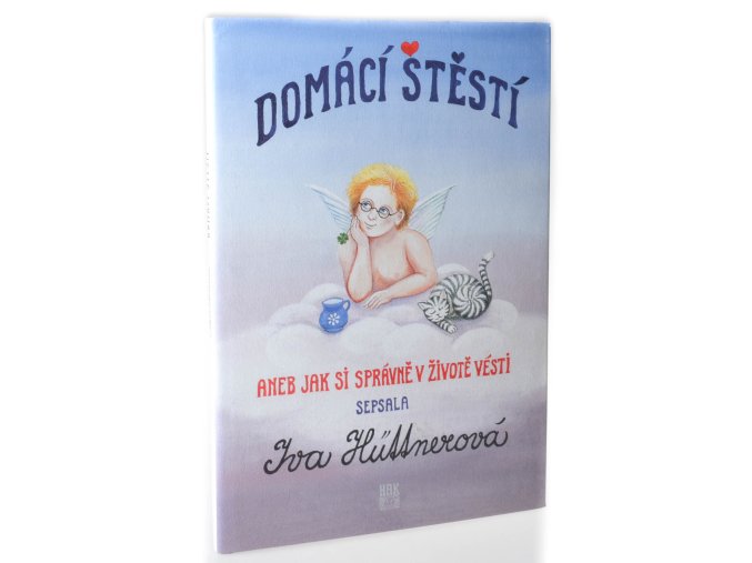 Domácí štěstí : jak si správně v životě vésti