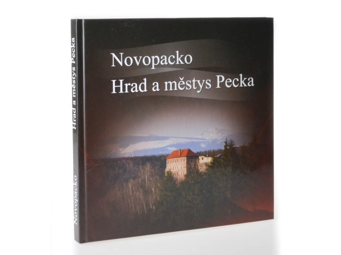 Novopacko : hrad a městys Pecka