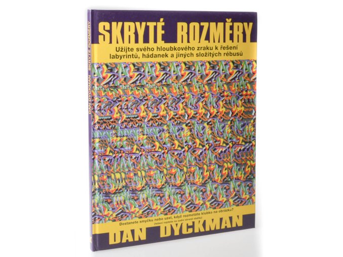 Skryté rozměry : užijte svého hloubkového zraku k řešení labyrintů, hádanek a jiných složitých rébusů
