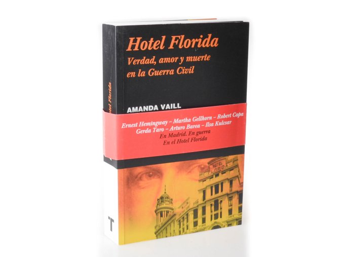 Hotel Florida : verdad, amor y muerte en la Guerra Civil