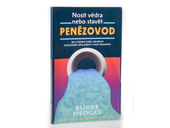 Nosit vědra nebo stavět Penězovod