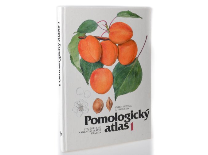 Pomologický atlas 1. : Peckoviny, skořápkoviny, réva vinná, okrajové druhy