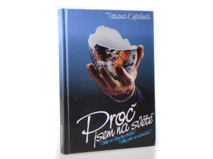 Proč jsem na světě : taky se Vám to stalo? : taky jste se narodili?