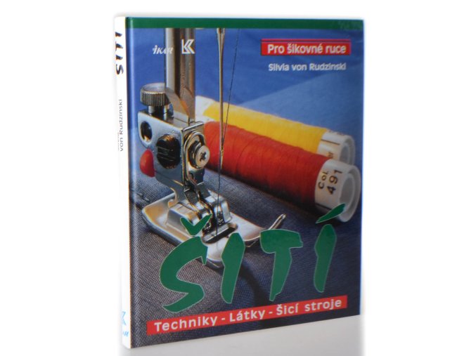 Šití : techniky, látky, šicí stroje