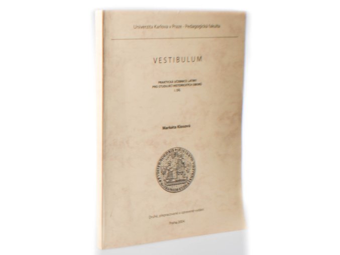 Vestibulum : praktická učebnice latiny pro studující historických oborů. 1. díl