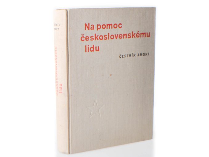 Na pomoc československému lidu : dokumenty o československo-sovětském přátelství z let 1938-1945