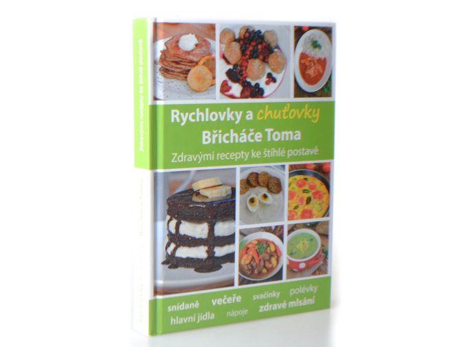 Rychlovky a chuťovky Břicháče Toma : rady na cestě k vysněné postavě