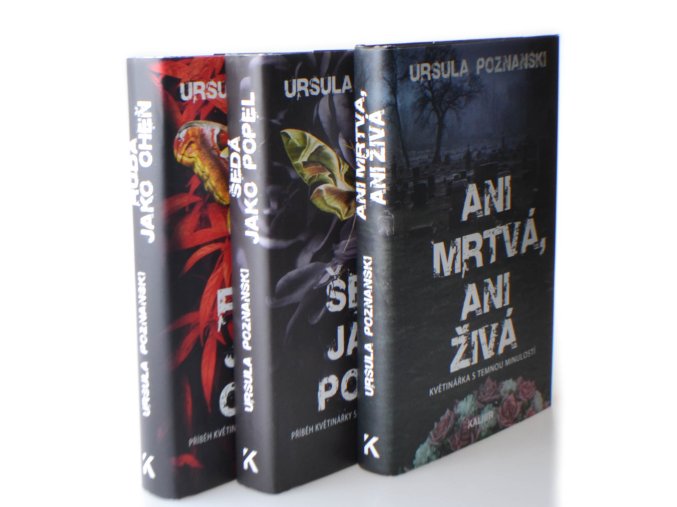 Ani mrtvá, ani živá ; Šedá jako popel ; Rudá jako oheň (3 sv.)