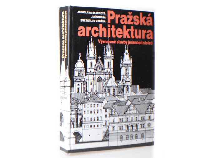 Pražská architektura  : významné stavby jedenácti století