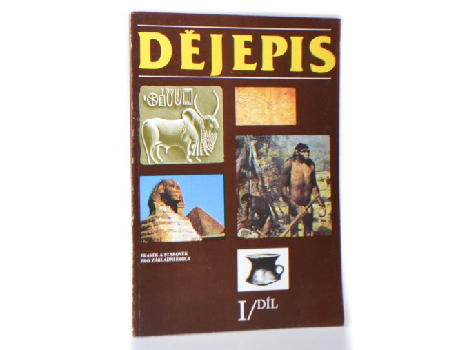 Dějepis. I. díl : Pravěk a starověk pro základní školy.