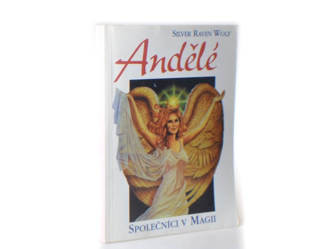 Andělé : společníci v magii
