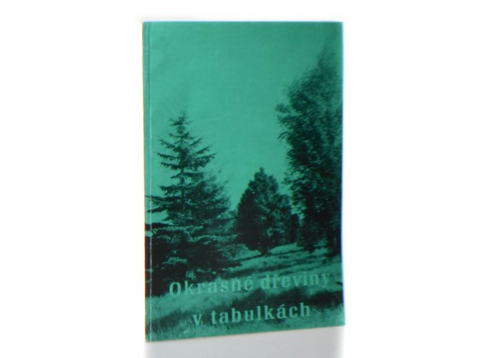Okrasné dřeviny v tabulkách